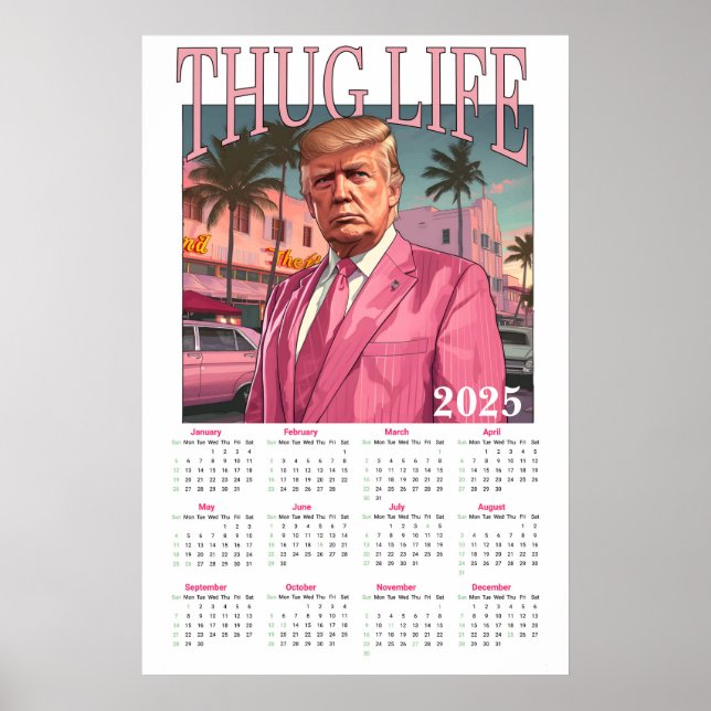 Donald Trump Thug Life 2025 Calendar  Poster (Front)