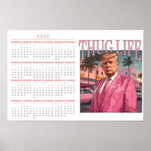 Donald Trump Thug Life  2025 Calendar Poster