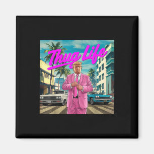 Donald Trump Thug Life, Republican Gifts, Election Magnet