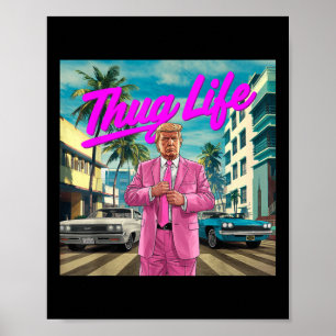 Donald Trump Thug Life, Republican Gifts, Election Poster