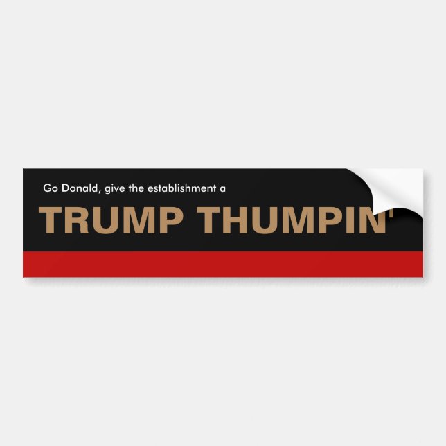 Donald Trump "Trump Thumpin'" bumper sticker (Front)