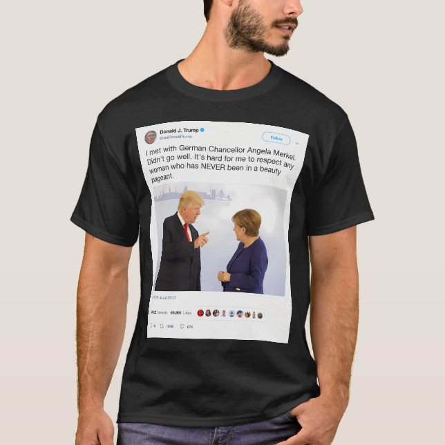 Donald Trump Tweet - Angela Merkel T-Shirt (Front)