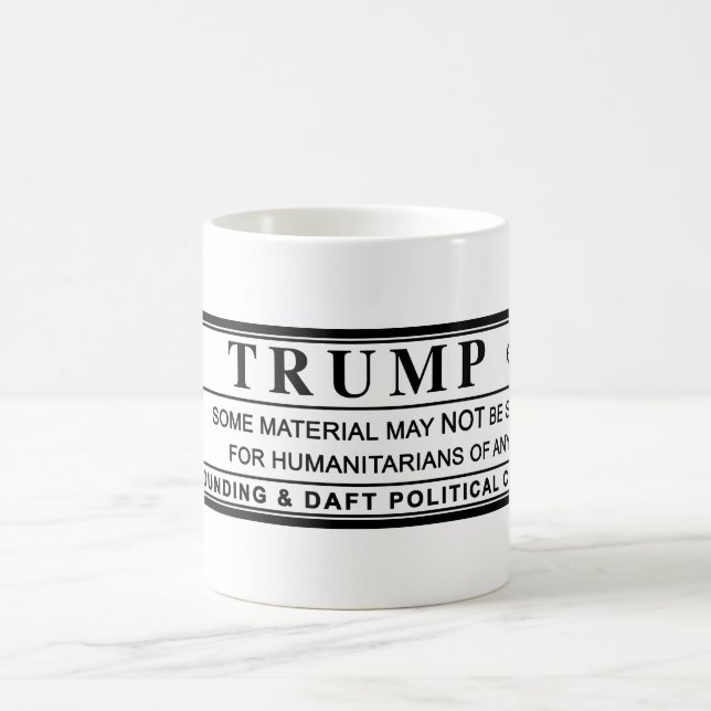 Donald Trump Warning Label Coffee Mug (Center)