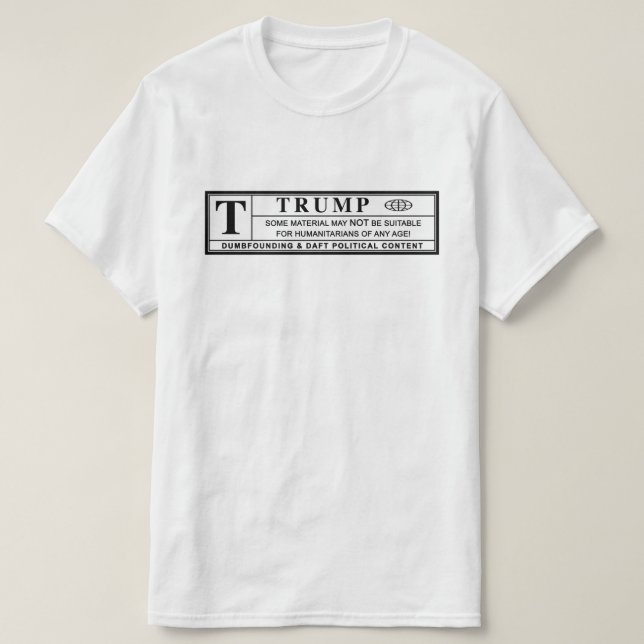 Donald Trump Warning Label T-Shirt (Design Front)