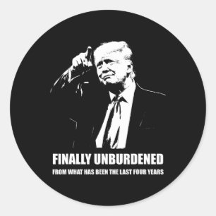 Donald Trump Wins – Finally Unburdened From The La Classic Round Sticker