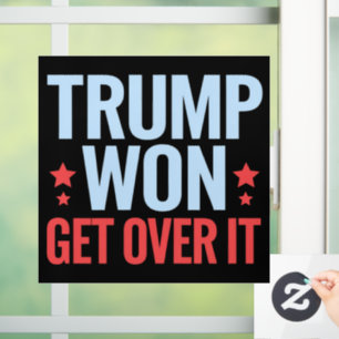 Donald Trump Won Get Over It 2024 Trump Won 
