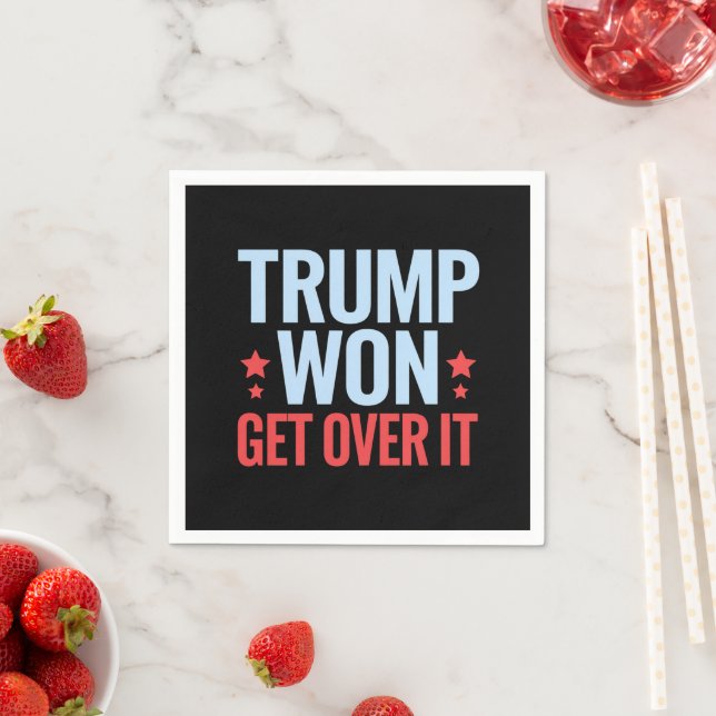 Donald Trump Won Get Over It 2024 Trump Won  Napkin (Insitu)