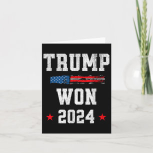 Donald Trump Won Wins 2024 Election 47th President Card