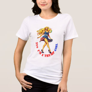 DONALD TRUMP- YES I’M A TRUMP GIRL Tri-Blend SHIRT
