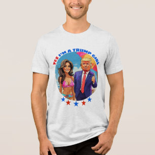 DONALD TRUMP- YES, I’M A TRUMP GIRL Tri-Blend SHIRT