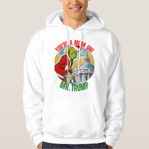 DONALD TRUMP - YOU’RE A MEAN ONE, MR. TRUMP HOODIE