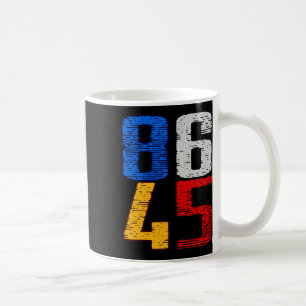 Donald Trump You're Fired 86 45 Coffee Mug
