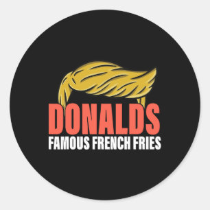 Donalds Famous French Fries Makes French Fries Gre Classic Round Sticker