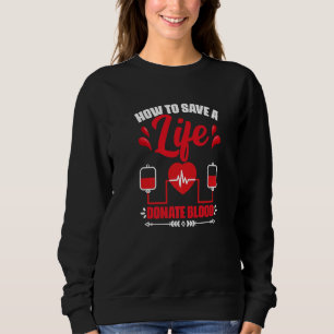 Donate Blood Phlebotomist Blood Donation Blood Do Sweatshirt
