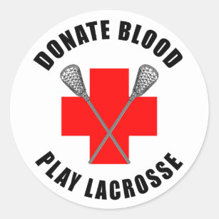 Donate Blood Play Lacrosse Stickers