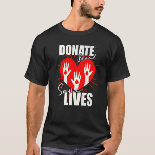 Donate Blood Save Lives  Life Saver Dispenser Bloo T-Shirt