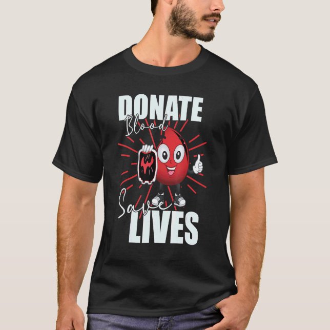 Donate Blood Save Lives  Life Saver Dispenser Bloo T-Shirt (Front)