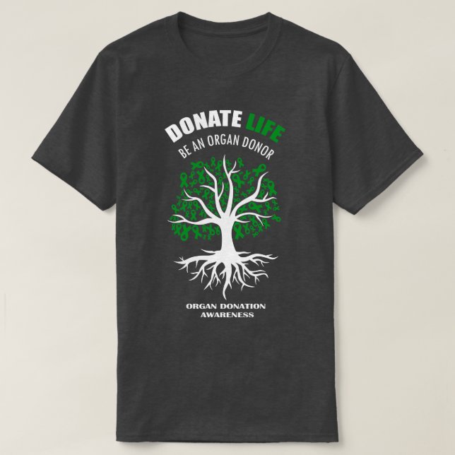 Donate Life Be An Organ Donor T-Shirt (Design Front)