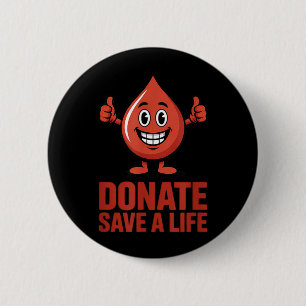 Donate Save A Life Blood Donor Suprt Graphic 6 Cm Round Badge