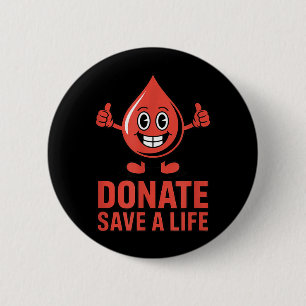 Donate Save A Life Blood Donor Suprt Graphic 6 Cm Round Badge