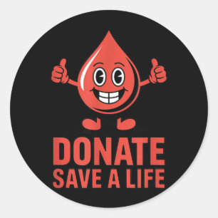 Donate Save A Life Blood Donor Suprt Graphic Classic Round Sticker