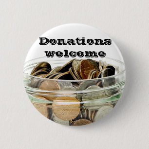 Donations welcome_ 6 cm round badge