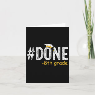 Done 8th Grade Graduation Gifts Eighth Grade 8th G Card