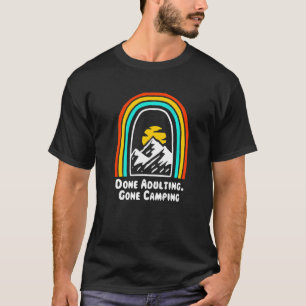 Done Adulting Gone Camping  Employee Humor Staff W T-Shirt