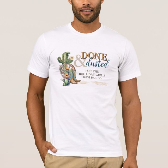 Done and Dusted Country Western Birthday Cowgirl T-Shirt (Front)