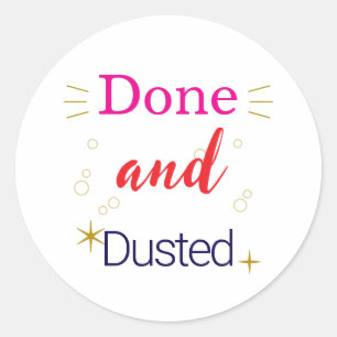 Done and dusted english phrase classic round sticker