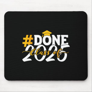Done Cl Of 2025 For Senior Year Graduate And Gradu Mouse Pad