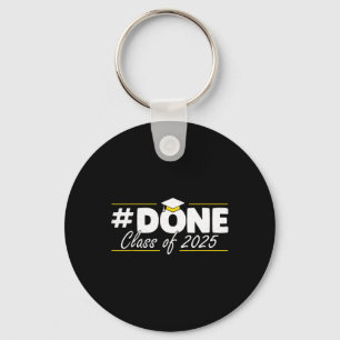 Done Cl Of 2025 Graduate Men Women Senior 2025 Gra Key Ring