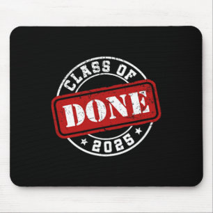 Done Cl Of 2025 Graduate Senior 2025 Graduation Hi Mouse Pad