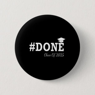 #done Cl Of 2025 Graduation For Her Him Grad Senio 6 Cm Round Badge