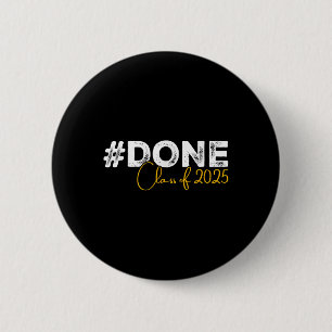 #done Cl Of 2025 Graduation For Her Him Grad Senio 6 Cm Round Badge