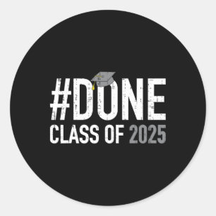 Done Cl Of 2025 Graduation Men Women Senior 2025 G Classic Round Sticker