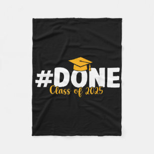 Done Cl Of 2025 Graduation Senior 2025 Graduate Hi Fleece Blanket