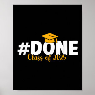 Done Cl Of 2025 Graduation Senior 2025 Graduate Hi Poster