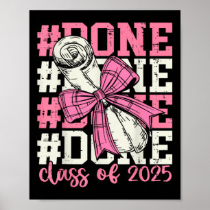 Done Cl Of 2025 Graduation Seniors 2025 Bow Girls Poster