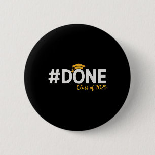 #done Cl Of 2025 - Graduation So Done Senior 2025 6 Cm Round Badge