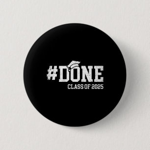 Done Cl Of 2025 Senior 2025 Graduation 25 6 Cm Round Badge