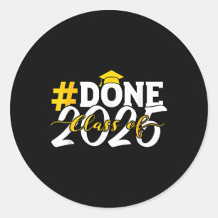 Done Cl Of 2025 Senior 2025 Year Graduate And Grad Classic Round Sticker