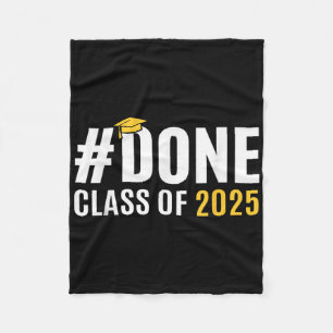 Done Cl Of 2025 Senior Graduation Gifts Graduate 2 Fleece Blanket