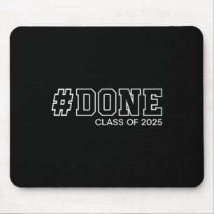 Done Cl Of 2025 Senior Graduation Gifts Graduate 2 Mouse Pad