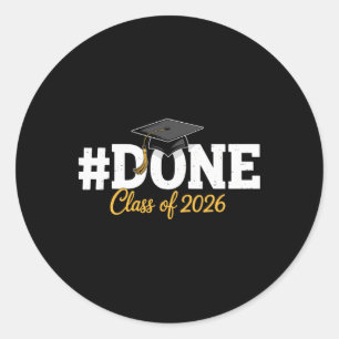 #done Cl Of 2026 For Senior Year Graduate And Grad Classic Round Sticker