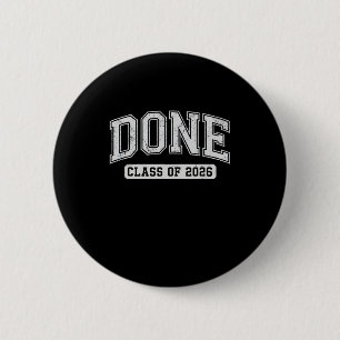Done Cl Of 2026 Graduate Funny 2026 Graduation Sen 6 Cm Round Badge