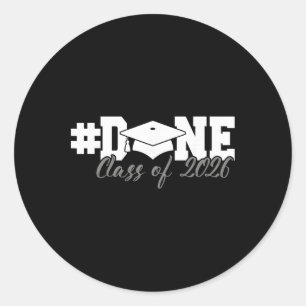 #done Cl Of 2026 Graduation For Her Him Grad Senio Classic Round Sticker