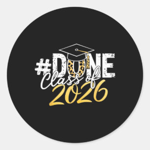 Done Cl Of 2026 Senior Graduation Last Day Of Coll Classic Round Sticker