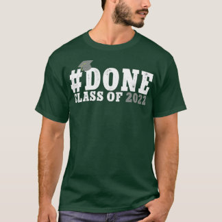 #DONE Class of 2022 Graduation for Her Him Grad Se T-Shirt