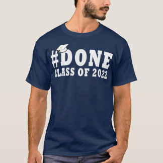 #DONE Class of 2022 Graduation for Her Him Grad Se T-Shirt